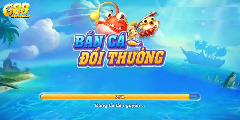 Bắn cá đổi thưởng
