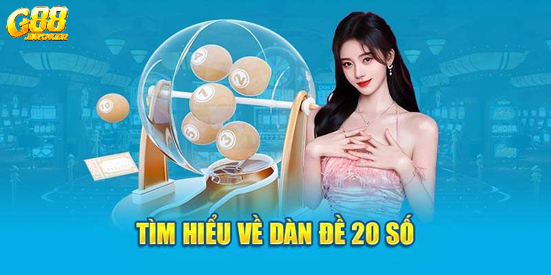 Khám phá dàn đề 20 số tại nhà cái G88 