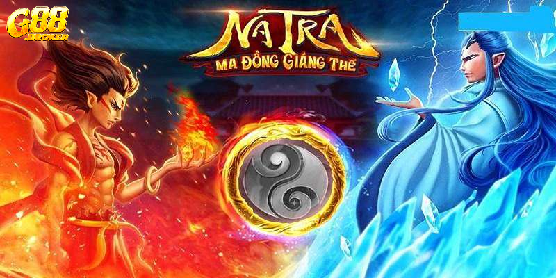nổ hũ Na Tra Ma Đồng Giáng Thế